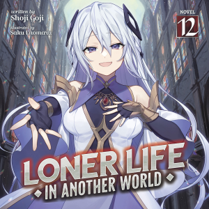 Loner Life in Another World (Light Novel) Vol. 12