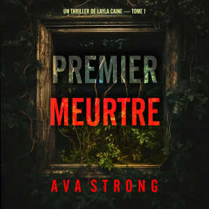 Premier meurtre (Un thriller de Layla Caine — tome 1)