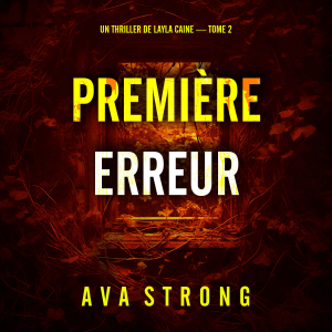 Première erreur (Un thriller de Layla Caine — tome 2)