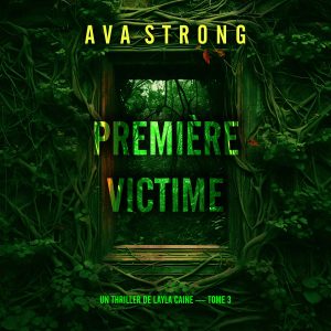 Première victime (Un thriller de Layla Caine — tome 3)