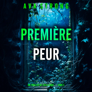 Première peur (Un thriller de Layla Caine — tome 5)