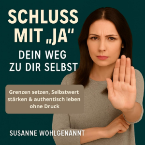 Schluss mit "Ja" - Dein Weg zu dir selbst