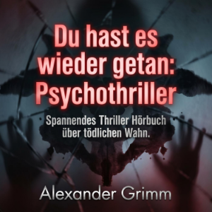 Du hast es wieder getan: Psychothriller