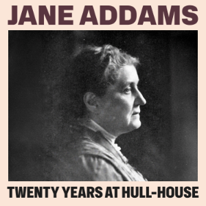 Twenty Years at Hull-House