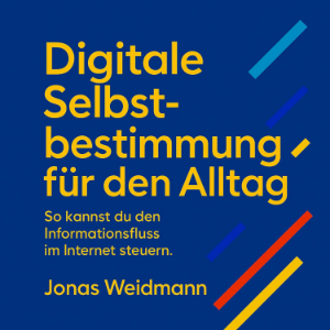 Digitale Selbstbestimmung für den Alltag