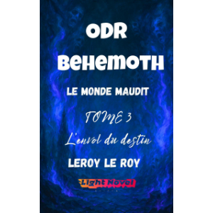 ODR - P1 Béhémoth - TOME 3 : L'envol du destin