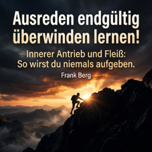 Ausreden endgültig überwinden lernen!
