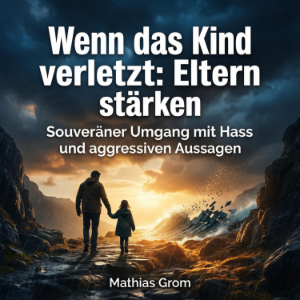 Wenn das Kind verletzt: Eltern stärken