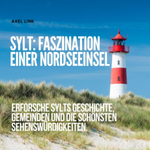 Sylt - Die Faszination einer Nordseeinsel