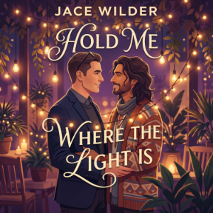 Hold Me Where the Light Is