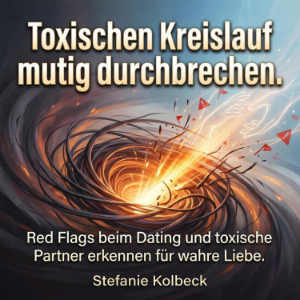 Toxischen Kreislauf mutig durchbrechen