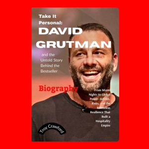 Take It Personal: David Grutman and the Untold Story Behind the Bestseller