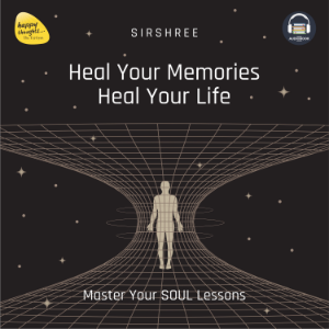 Heal Your Memories, Heal Your Life
