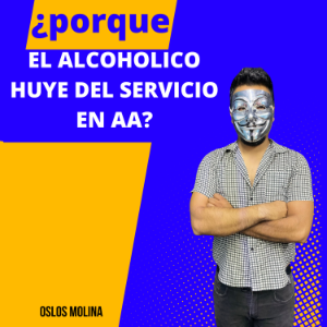 ¿Por qué el alcohólico huye del servicio en AA?