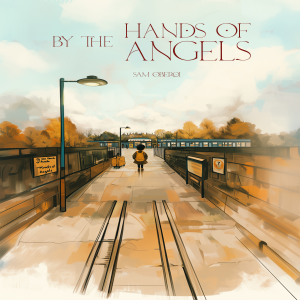 BY THE HANDS OF ANGELS