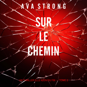 Sur le chemin (Un thriller Elle Keen du FBI — tome 2)