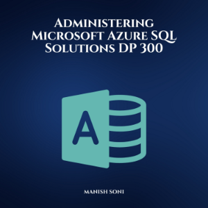 Administering Microsoft Azure SQL Solutions DP 300