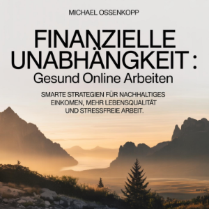 Finanzielle Unabhängigkeit - Gesund online arbeiten