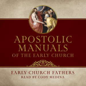 The Apostolic Manuals of the Early Church