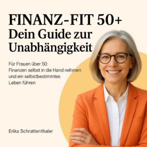 Finanz-Fit 50+ - Dein Guide zur Unabhängigkeit