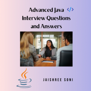 Advanced Java Interview Questions and Answers