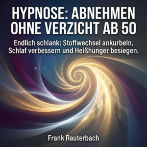 Hypnose - Abnehmen ohne Verzicht ab 50