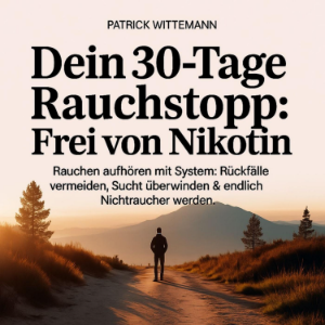 Dein 30-Tage Rauchstopp - Frei von Nikotin