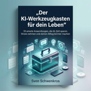 Der KI-Werkzeugkasten für dein Leben