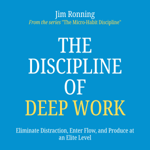 The Discipline of Deep Work