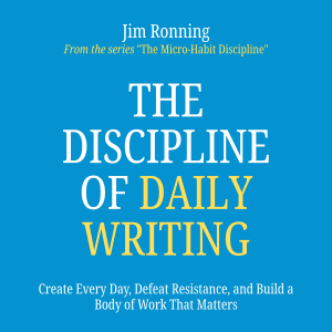 The Discipline of Daily Writing