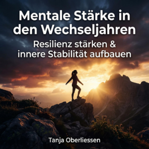 Mentale Stärke in den Wechseljahren