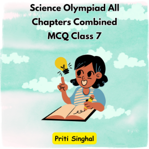 Science Olympiad All Chapters Combined MCQ Class 7