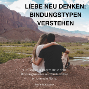 Liebe neu denken: Bindungstypen verstehen