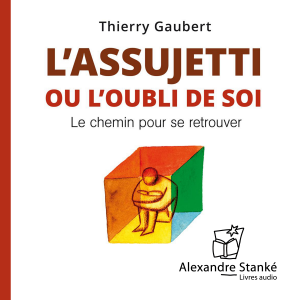 L'assujeti ou l'oubli de soi