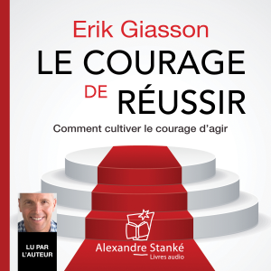 Le courage de réussir