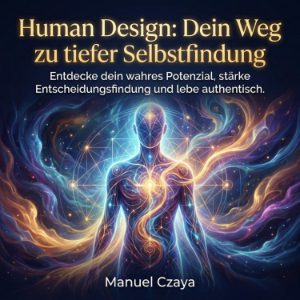 Human Design: Dein Weg zu tiefer Selbstfindung