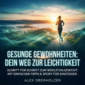 Gesunde Gewohnheiten - Dein Weg zur Leichtigkeit