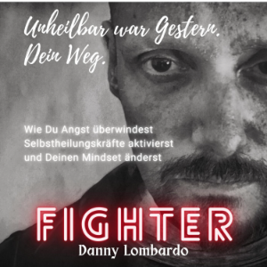 FIGHTER! Unheilbar war Gestern: Dein Weg.