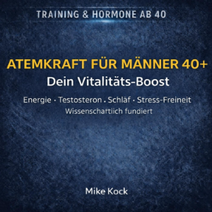 Atemkraft für Männer 40+: Dein Vitalitäts-Boost