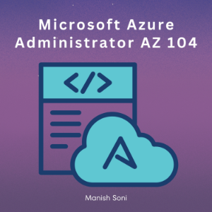 Microsoft Azure Administrator AZ 104