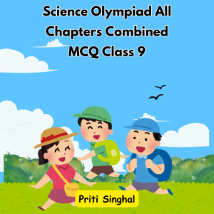 Science Olympiad All Chapters Combined MCQ Class 9