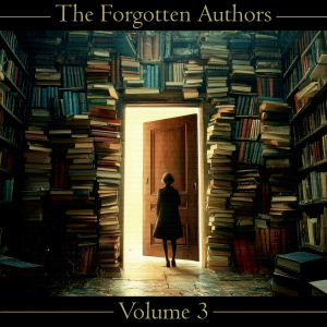 The Forgotten Authors - Volume 3