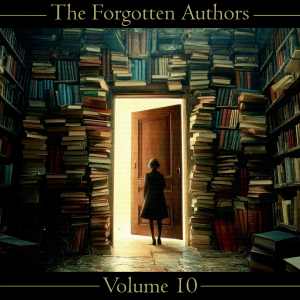 The Forgotten Authors - Volume 10
