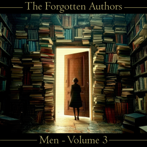 The Forgotten Authors - Men - Volume 3