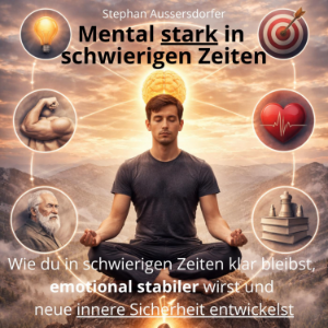 Mental stark in schwierigen Zeiten