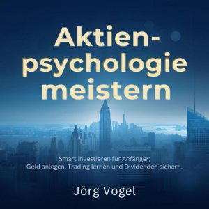 Aktienpsychologie meistern - Dein Zwei-Konten-Plan