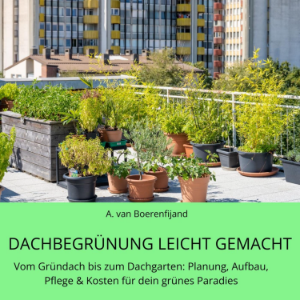 Dachbegrünung leicht gemacht - Der Ratgeber