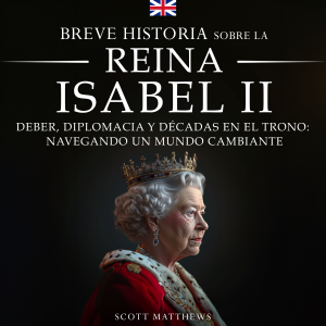 Breve historia sobre la Reina Isabel II