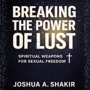 Breaking The Power of Lust