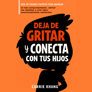 DEJA de gritar Y CONECTA con tus hijos